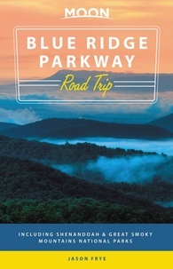 Jason Frye - Moon Blue Ridge Parkway Road Trip - Including Shenandoah &amp; Great Smoky Mountains National Parks.