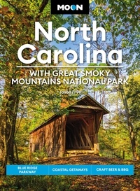 Jason Frye - Moon North Carolina: With Great Smoky Mountains National Park - Blue Ridge Parkway, Coastal Getaways, Craft Beer &amp; BBQ.