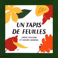 Jason Fulford et Tamara Shopsin - Un tapis de feuilles.