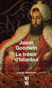 Jason Goodwin - Le trésor d'Istanbul.
