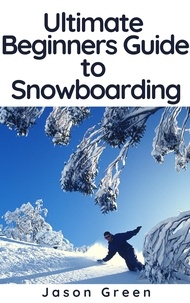  Jason Green - Ultimate Beginners Guide to Snowboarding.