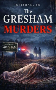 The Gresham Murders: A Small-Town Southern Mystery