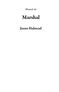  Jason Halstead - Marshal - Wanted, #4.