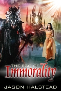  Jason Halstead - The Egg of Immorality - Thirst for Power, #4.