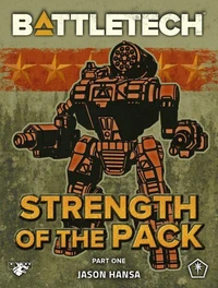 BattleTech: Strength of the Pack, Part One