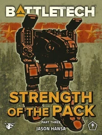 BattleTech: Strength of the Pack, Part Three (A BattleTech Serial Novel)