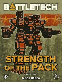 BattleTech: Strength of the Pack, Part Two (A BattleTech Serial Novel)