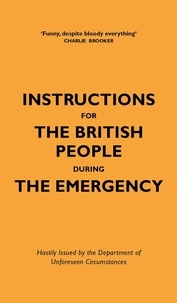 Jason Hazeley et Nico Tatarowicz - Instructions for the British People During The Emergency.