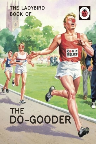 Jason Hazeley et Joël Morris - The Ladybird Book of The Do-Gooder.