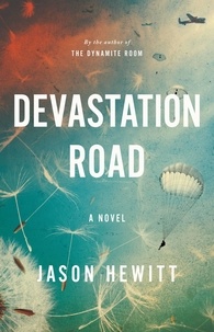 Jason Hewitt - Devastation Road - A Novel.