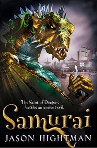 Jason Hightman - The Saint of Dragons: Samurai.