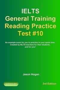  Jason Hogan - IELTS General Training Reading Practice Test #10. An Example Exam for You to Practise in Your Spare Time. Created by IELTS Teachers for their students, and for you! - IELTS General Training Reading Practice Tests, #9.