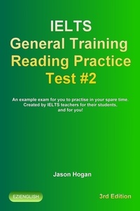  Jason Hogan - IELTS General Training Reading Practice Test #2. An Example Exam for You to Practise in Your Spare Time - IELTS General Training Reading Practice Tests, #2.