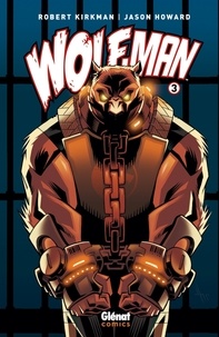 Jason Howard et Robert Kirkman - Wolf-Man Tome 3 : .