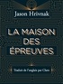 Jason Hrivnak et  Claro - La Maison des Epreuves.