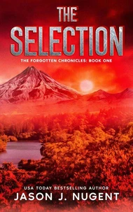 The Selection: The Forgotten Chronicles Book 1