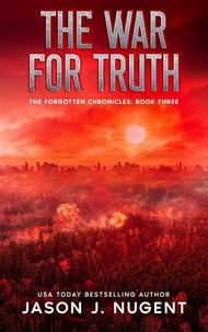 The War for Truth: The Forgotten Chronicles Book 3