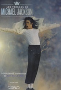 Jason King - Les trésors de Michael Jackson - Souvenirs et photos du roi de la pop.