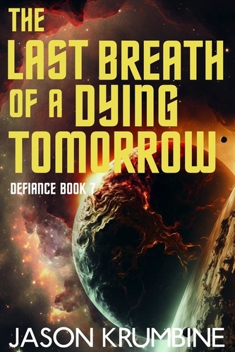 Jason Krumbine - The Last Breath of a Dying Tomorrow - Defiance, #7.
