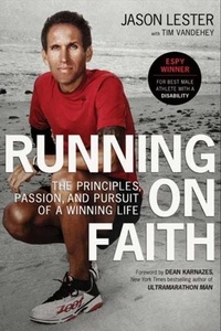 Jason Lester et Tim Vandehey - Running on Faith - The Principles, Passion, and Pursuit of a Winning Life.