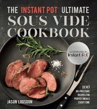 The Instant Pot® Ultimate Sous Vide Cookbook