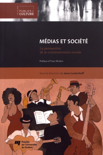 Jason Luckerhoff - Médias et société - La perspective de la communication sociale.