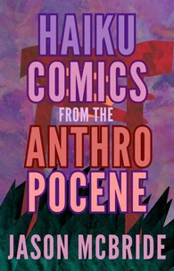 Haiku Comics From The Anthropocene