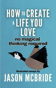 How to Create a Life You Love