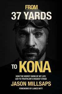 From 37 Yards to Kona: How the Worst Swim of My Life Led to Triathlon's Biggest Stage