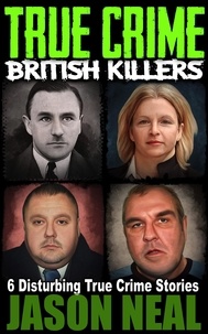 Téléchargement gratuit de livres de base de données True Crime: British Killers - A Prequel par Jason Neal en francais 9798223208686