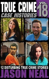 True Crime Case Histories - Volume 18