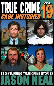 True Crime Case Histories - Volume 19