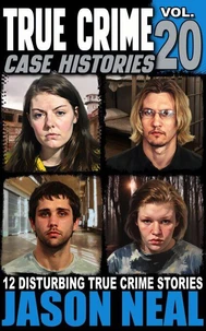 True Crime Case Histories - Volume 20