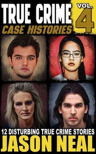 True Crime Case Histories - Volume 4