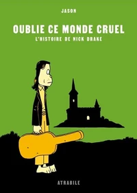 Oublie ce monde cruel