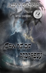  Jason P. Crawford - Chains of Prophecy - Samuel Buckland Chronicles, #1.