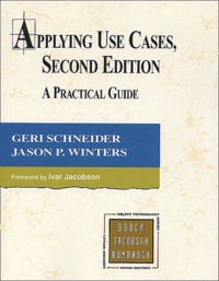 Jason-P Winters et Geri Schneider - Applying Use Cases. A Practical Guide, 2nd Edition.