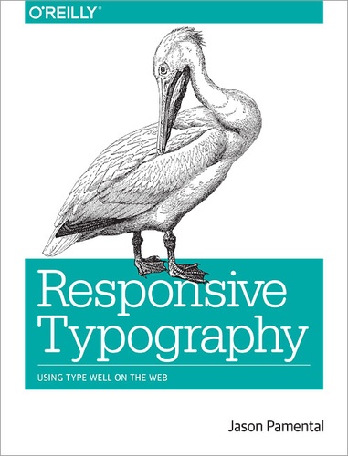 Jason Pamental - Responsive Typography - Using Type Well on the Web.