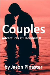Couples:  Adventures at Hedonism II
