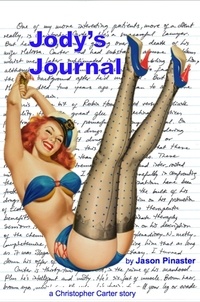  Jason Pinaster - Jody's Journal - Christopher Carter &amp; Friends:  Erotic Adventures, #7.