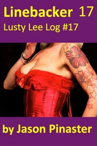 Linebacker, Lusty Lee Log 17