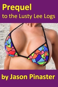  Jason Pinaster - Prequel to the Lusty Lee Logs - Lusty Lee's Logs, #1.