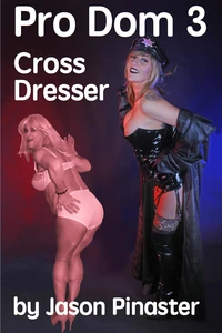Pro Dom 3  Cross Dresser