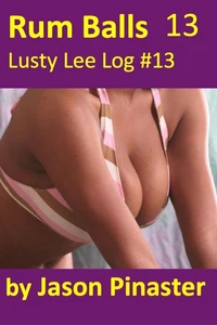 Rum Balls, Lusty Lee Log 13