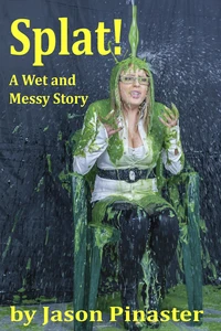 Splat!  A Wet and Messy Story
