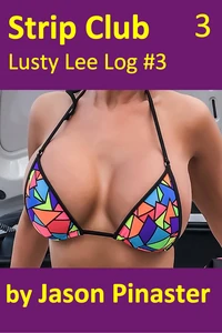 Strip Club, Lusty Lee Log #3