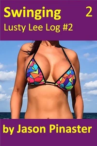 Swinging, Lusty Lee Log #2