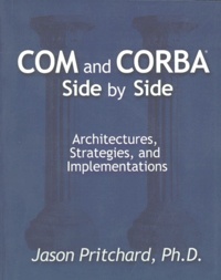 Jason Pritchard - Com And Corba Side By Side. Architectures, Strategies, And Implementations.