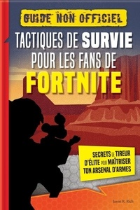 Tactiques de survie pour les fans de Fortnite - Guide non officiel - Secrets de tireur délite pour maîtriser ton arsenal darmes.pdf