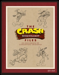 Jason Rubin et Andy Gavin - The Crash Bandicoot Files - Les documents de conceptions originaux.